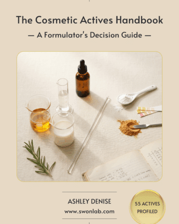 Cover of The Cosmetic Actives Handbook: A Formulator's Decision Guide by SwonLab, shown with cosmetic lab-style ingredients and botanical elements. A 463-page digital PDF reference profiling 55 cosmetic actives with mechanisms, pH windows, use levels, stability, compatibility, and EU/US/UK regulatory context. Written by chemical engineer Ashley Denise. Instant download, no physical book included.